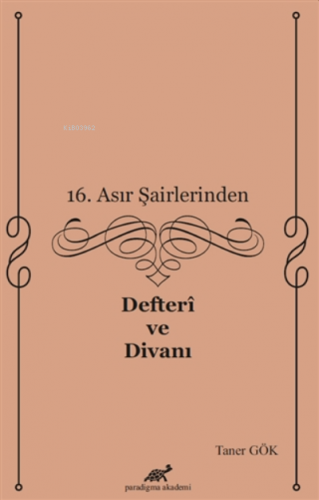 16. Asır Şairlerinden Defteri ve Divanı | Taner Gök | Paradigma Akadem