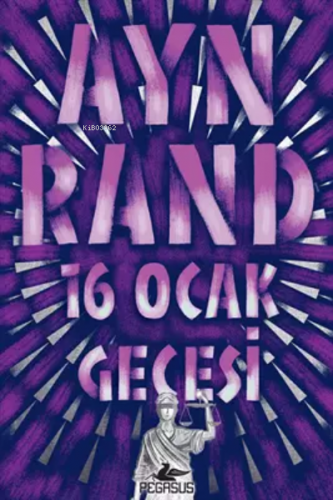 16 Ocak Gecesi | Ayn Rand | Pegasus Yayıncılık