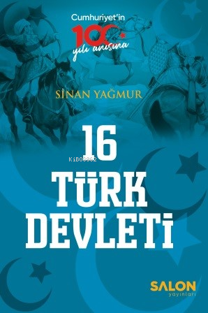 16 Türk Devleti | Sinan Yağmur | Salon Yayınları