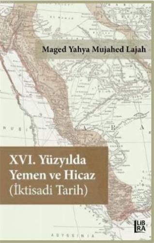 16. Yüzyılda Yemen ve Hicaz İktisadi Tarih | Maged Yahya Mujahed Lajah