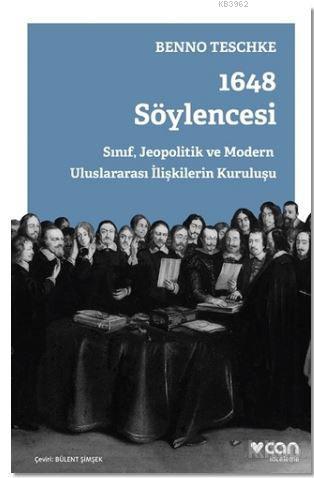 1648 Söylencesi; Sınıf, Jeopolitik ve Modern Uluslararası İlişkilerin 