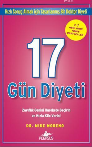 17 Gün Diyeti; Zayıflık Genini Harekete Geçirin ve Hızla Kilo Verin! |