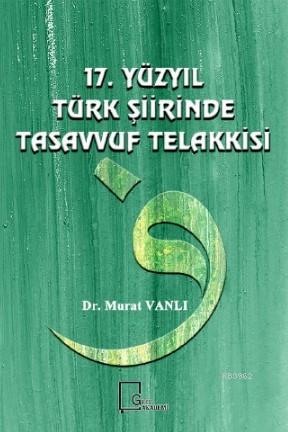 17. Yüzyıl Türk Şiirinde Tasavvuf Telakkasi | Murat Vanlı | Gece Akade