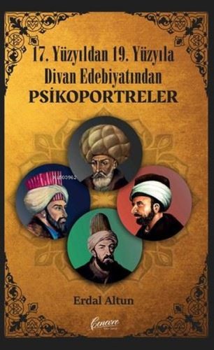 17. Yüzyıldan 19. Yüzyıla Divan Edebiyatından Psikoportreler | Erdal A