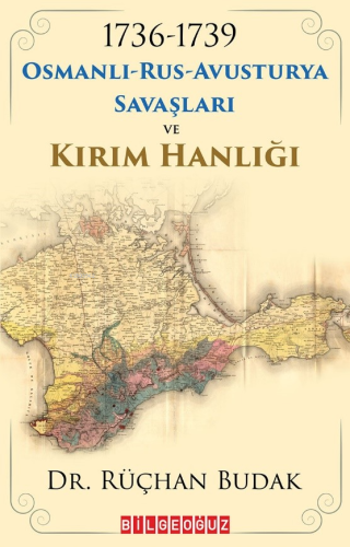 1736-1739 Osmanlı-Rus-Avusturya Savaşları Ve Kırım Hanlığı | Rüçhan Bu