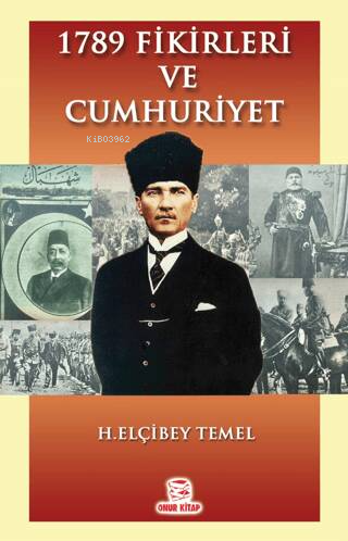 1789 Fikirleri ve Cumhuriyet | H. Elçibey Temel | Onur Kitap