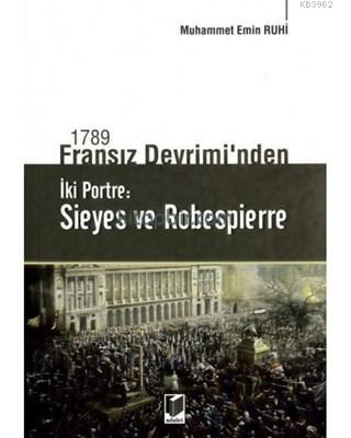 1789 Fransız Devrimi'nden İki Portre: Sieyes ve Robespierre | Muhammet