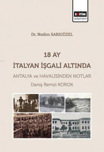 18 Ay İtalyan İşgali Altında Antalya ve Havalisinden Notlar | Daniş Re