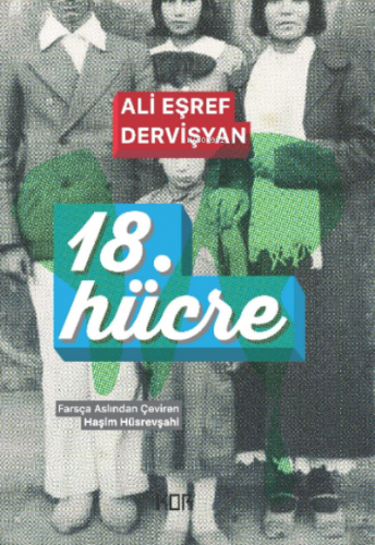 18. Hücre | Ali Eşref Dervişyan | Kor Kitap