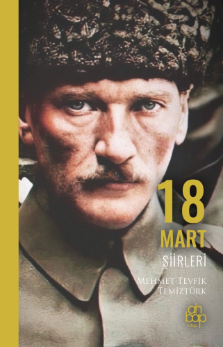 18 Mart Şiirleri | Mehmet Tevfik Temiztürk | Ahbap Kitap