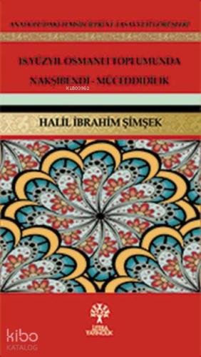 18. Yüzyıl Osmanlı Toplumunda Nakşibendi-Müceddidilik | Halil İbrahim 