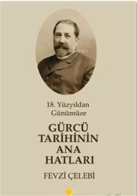 18. Yüzyıldan Günümüze Gürcü Tarihinin Ana Hatları | Fevzi Çelebi | Du