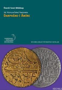 18. Yüzyılın İkinci Yarısında Darphane-i Amire | Ö. Faruk Bölükbaşı | 