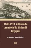 1800-1914 Yıllarında Anadolu´da İktisadi Değişim | Mehmet Murat Baskıc