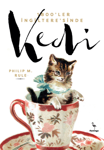 1800'ler İngiltere'sinde Kedi | Philip M. Rule | Flamingo Yayınları