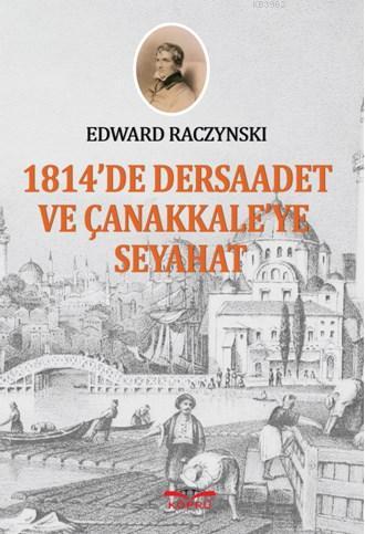 1814'de Dersaadet ve Çanakkale'ye Seyahat | Edward Raczynski | Köprü K