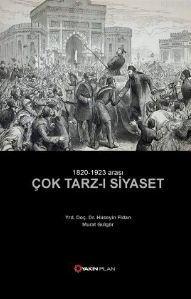 1820 - 1923 Arası Çok Tarz-ı Siyaset; 1820 - 1923 Arası | Hüseyin Fida