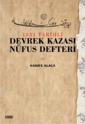 1831 Tarihli Devrek Kazası Nüfus Defteri | Hanife Alaca | Çizgi Kitabe