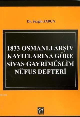 1833 Osmanlı Arşiv Kayıtlarına Göre Sivas Gayrimüslim Nüfus Defteri | 