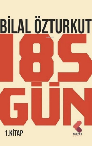 185 Gün - 1.Kitap | Bilal Özturkut | Klaros Yayınları