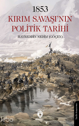 1853 Kırım Savaşı’nın Politik Tarihi | Hayreddin Nedim Göçen | Dorlion