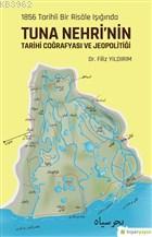 1856 Tarihli Bir Risale Işığında Tuna Nehri'nin Tarihi Coğrafyası ve J