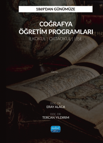 1869’dan Günümüze Coğrafya Öğretim Programları;İlkokul, Ortaokul ve Li