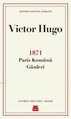 1871 Paris Komünü Günleri | Victor Hugo | Kırmızıkedi Yayınevi