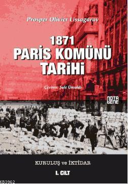 1871 Paris Komünü Tarihi; 1. Cilt Kuruluş ve İktidar | Prosper Olivier