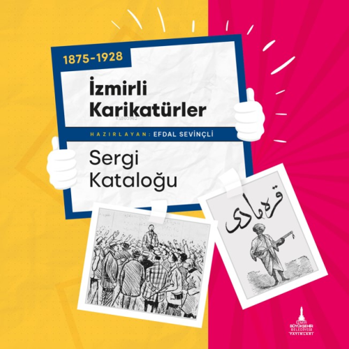 1875-1928 İzmirli Karikatürler Sergi Kataloğu | Efdal Sevinçli | Sakin