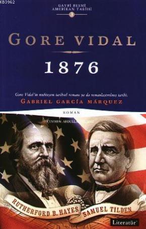 1876 Gayri Resmi Amerikan Tarihi 3 | Gore Vidal | Literatür Yayıncılık