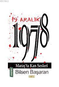 19 Aralık 1978 Maraş'ta Kan Sesleri | Bilsen Başaran | Ozan Yayıncılık