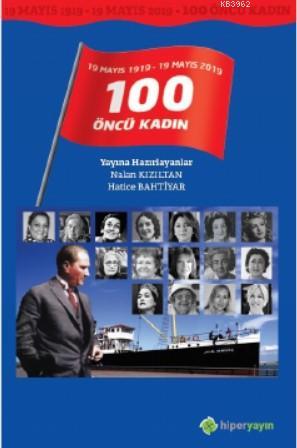 19 Mayıs 1919 - 19 Mayıs 2019 / 100 Öncü Kadın | Nalan Kızıltan | Hipe