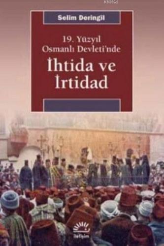 19.Yüzyıl Osmanlı Devleti'nde İhtida ve İrtidad | Selim Deringil | İle