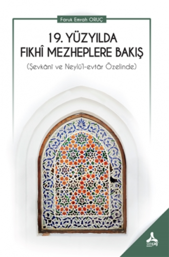 19. Yüzyılda Fıkhi Mezheplere Bakış (Şevkani ve Neylü’l-Evtar Özelinde