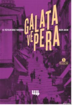 19. Yüzyılın İkinci Yarısında Galata ve Pera | Nur Akın | Literatür Ya