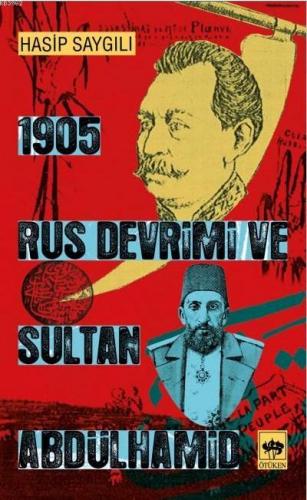 1905 Rus Devrimi ve Sultan Abdülhamid | Hasip Saygılı | Ötüken Neşriya