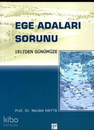 1911'den Günümüze Ege Adaları Sorunu | Necdet Hayta | Gazi Kitabevi