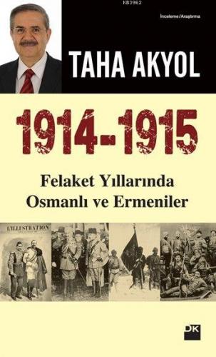 1914-1915 Felaket Yıllarında Osmanlı ve Ermeniler | Taha Akyol | Doğan