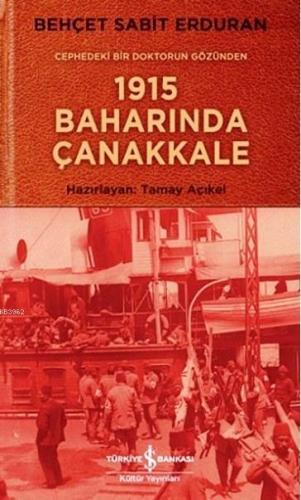 1915 Baharında Çanakkale; Cephedeki Bir Doktorun Gözünden | Behçet Sab