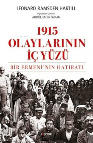 1915 Olaylarının İç Yüzü | Leonard Ramsden Hartill | Kopernik Kitap