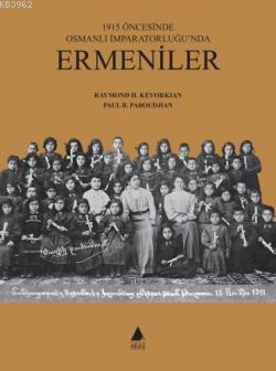 1915 Öncesinde Osmanlı İmparatorluğu'nda Ermeniler (Ciltli) | Raymond 