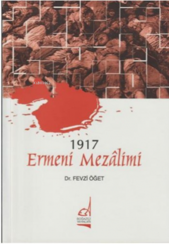 1917 Ermeni Mezalimi | Fevzi Öğet | Boğaziçi Yayınları