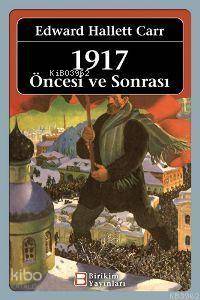 1917 Öncesi ve Sonrası | Edward Hallett Carr | Birikim Yayıncılık (İst