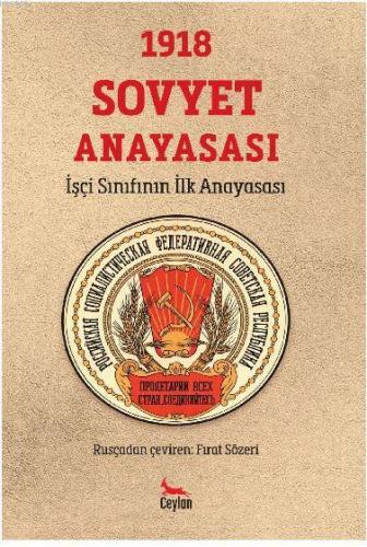 1918 Sovyet Anayasası; İşçi Sınıfının İlk Anayasası | Kolektif | Ceyla