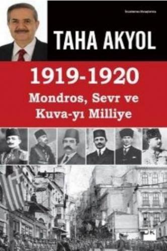 1919-1920 Mondros, Sevr ve Kuva-yı Milliye | Taha Akyol | Doğan Kitap