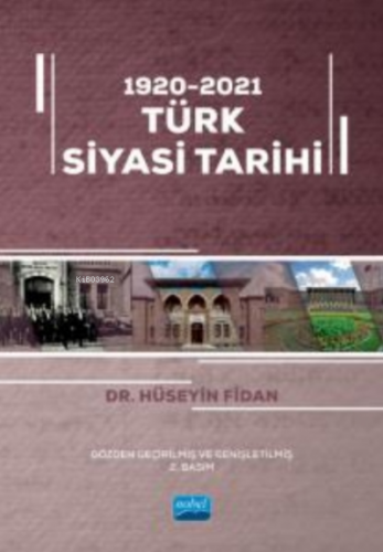 1920-2021 Türk Siyasi Tarihi | Hüseyin Fidan | Nobel Akademik Yayıncıl