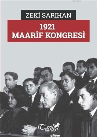 1921 Maarif Kongresi | Zeki Sarıhan | Tarihçi Kitabevi