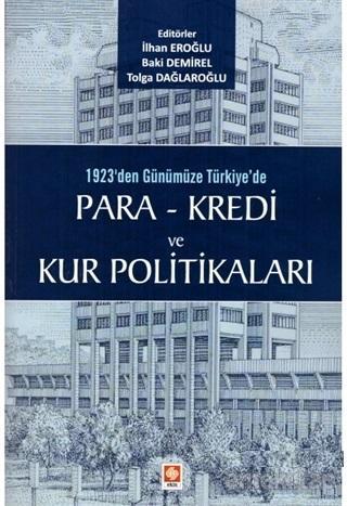 1923'den Günümüze Türkiye'de Para - Kredi ve Kur Politikaları | İlhan 