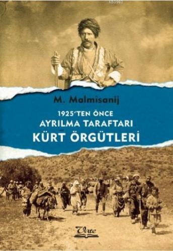 1925'ten Önce Ayrılma Taraftarı Kürt Örgütleri | M. Malmîsanij | Vate 